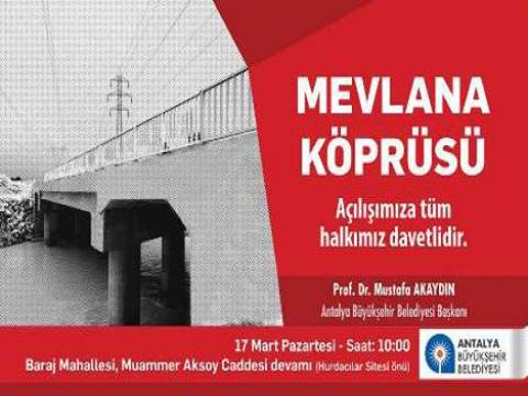  Antalya Mevlana Köprüsü 17 Mart'ta hizmete açılıyor!