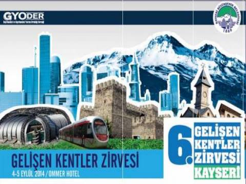 GYODER 6. Gelişen Kentler Zirvesi 4-5 Eylül'de Kayseri'de yapılacak!